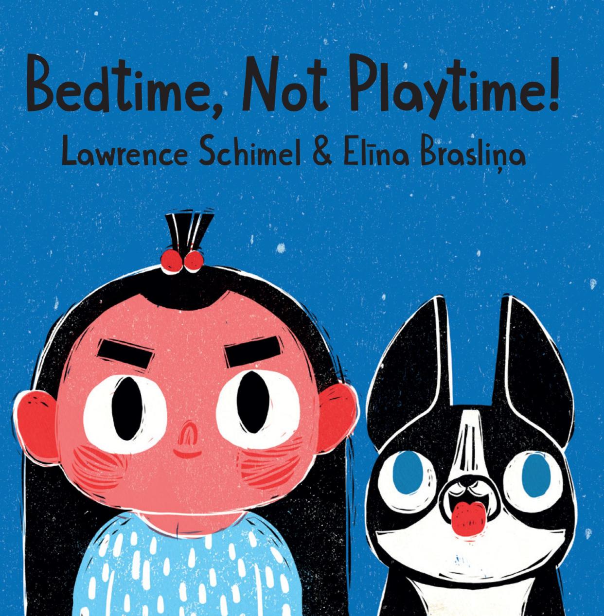 Bedtime, Not Playtime!, written by Lawrence Schimel and illustrated by Elīna Brasliņa. (Lawrence Schimel and Elina Braslina)