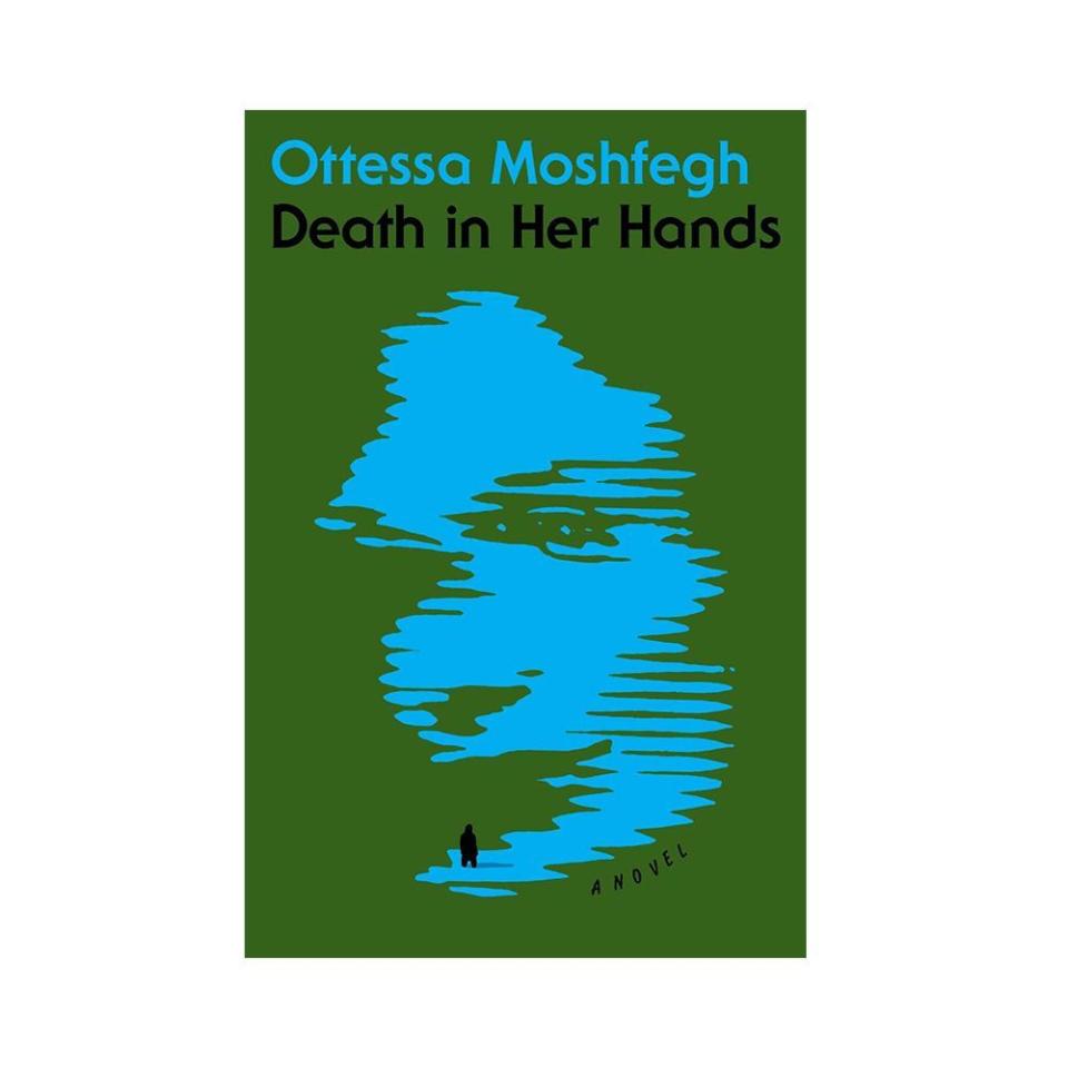 <p><a href="https://go.redirectingat.com?id=74968X1596630&url=https%3A%2F%2Fbookshop.org%2Fp%2Fbooks%2Fdeath-in-her-hands-ottessa-moshfegh%2F12116981&sref=https%3A%2F%2F" rel="nofollow noopener" target="_blank" data-ylk="slk:Shop Now;elm:context_link;itc:0;sec:content-canvas" class="link ">Shop Now</a></p><p>Death in Her Hands</p><p>bookshop.org</p><p>$15.81</p><span class="copyright">Bookshop.org</span>