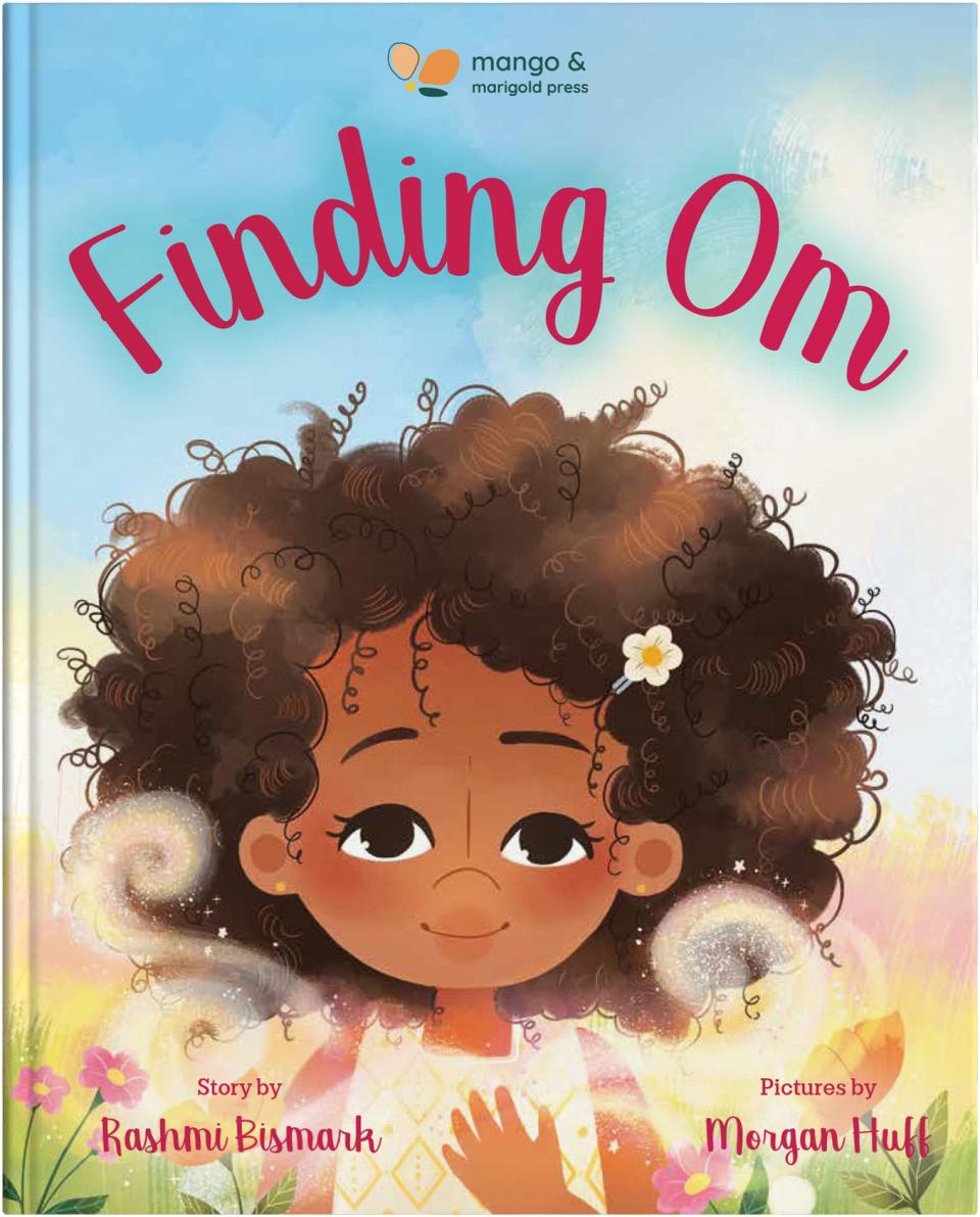 "Finding Om," written by Rashmi Bismark and illustrated by Morgan Huff.