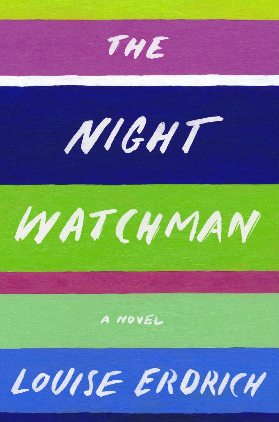 "The Night Watchman," by Louise Erdrich.