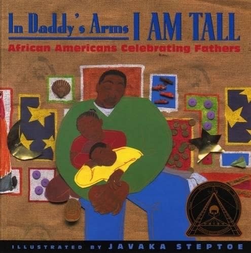 The cover of "In Daddy's Arms I Am Tall, showing artwork of a father holding his children