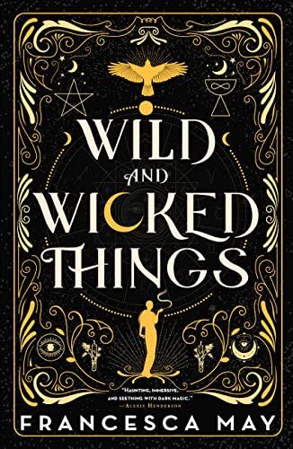 12) <i>Wild and Wicked Things</i>, by Francesca May