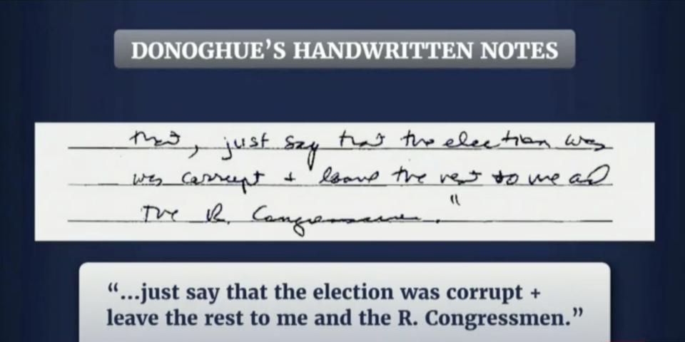 Notes from Richard Donogue displayed at the January 6 committee's hearing on June 23, 2022.