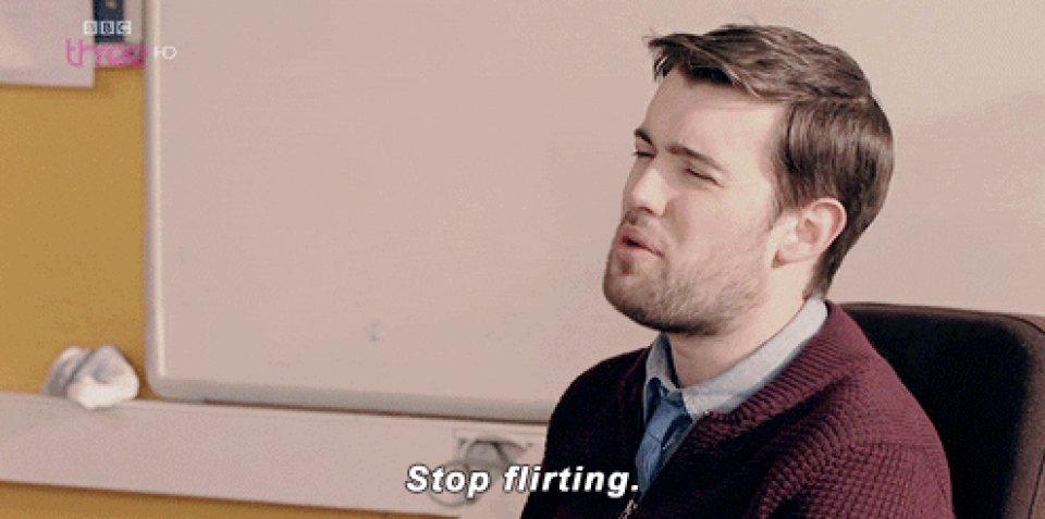 A guy saying, "stop flirting"