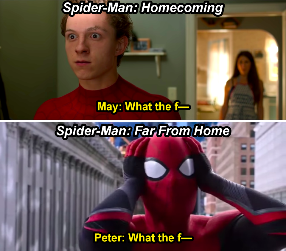 Aunt May saying, "What the f—" in Homecoming, and Spider-Man saying, "What the f—" in Far From Home