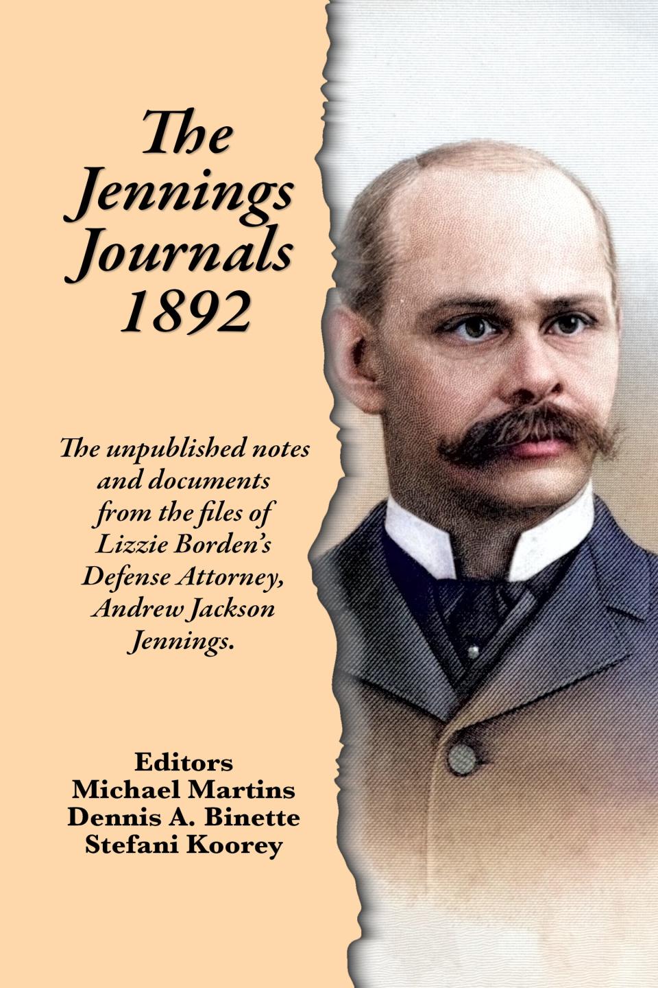 "The Jennings Journals 1892" is a collection of previously unpublished notes and documents recorded by Andrew Jackson Jennings, the defense attorney for Lizzie Borden.