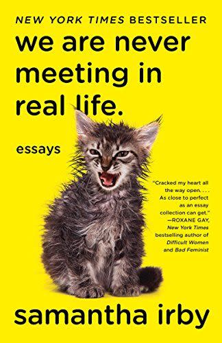 3) We Are Never Meeting in Real Life.: Essays