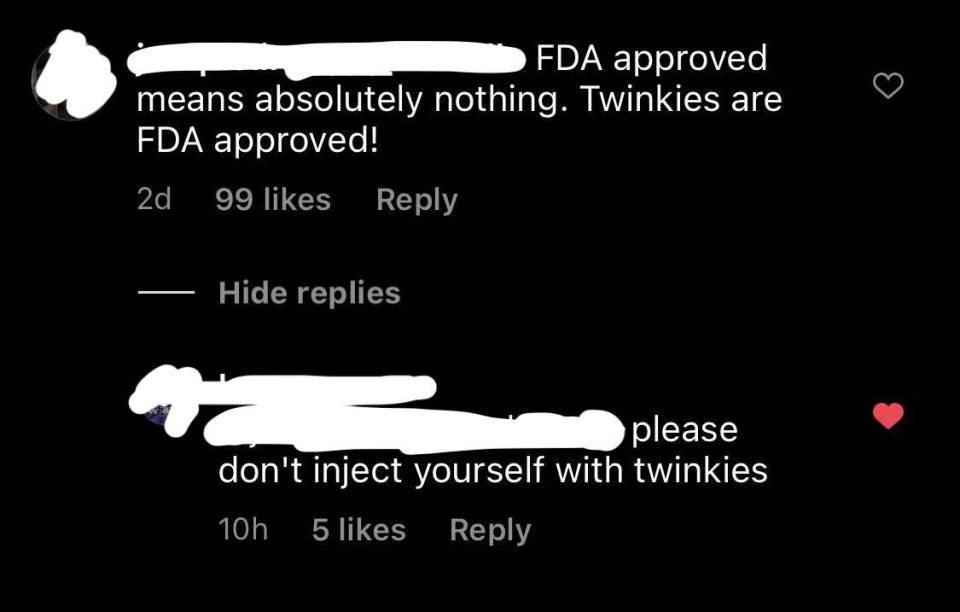 one person says FDA approved means nothing, as Twinkies are FDA approved - another replies "please don't inject yourself with twinkies"