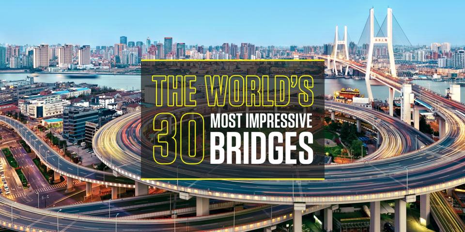 These Are the 30 Most Impressive Bridges in the World