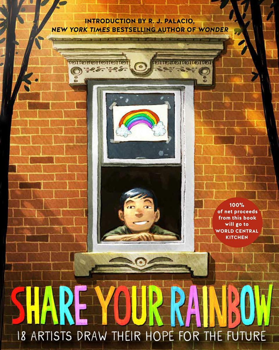 Illustrators bring to life the rainbows displayed in windows amid the pandemic in this book about caring for others. <i>(Available <a href="https://www.amazon.com/Share-Your-Rainbow-Artists-Future/dp/0593375211" target="_blank" rel="noopener noreferrer">here</a>.)</i>