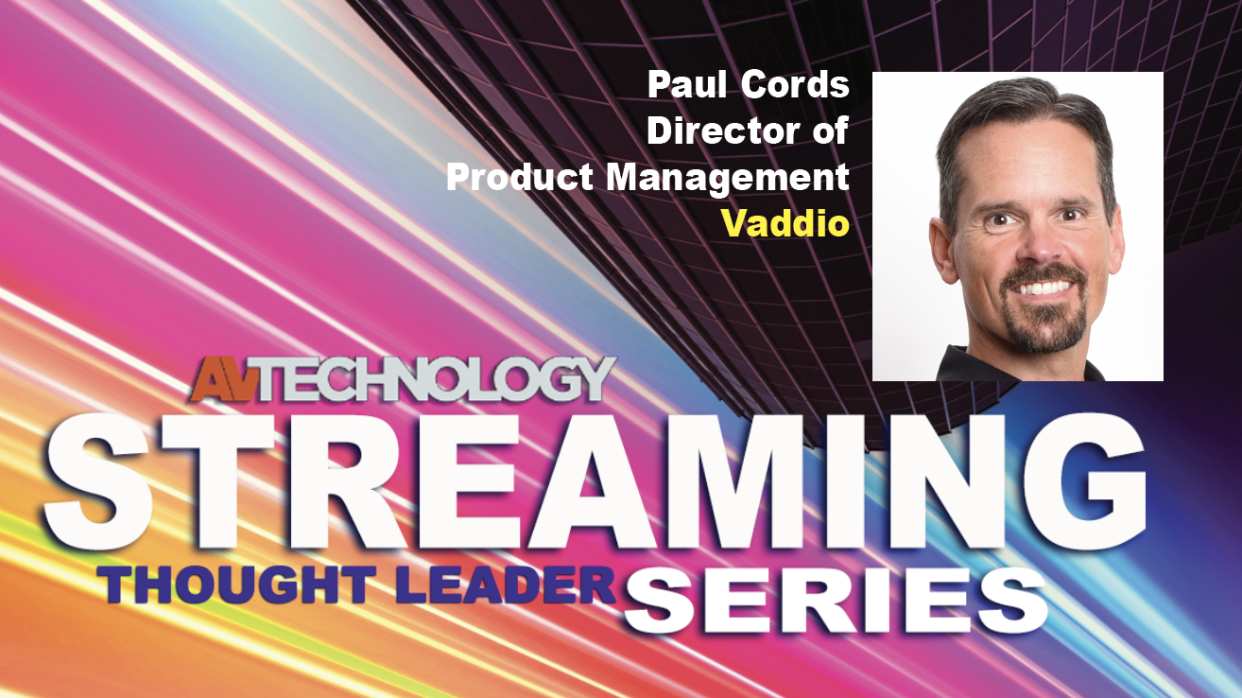  Paul Cords, Director of Product Management at Vaddio 