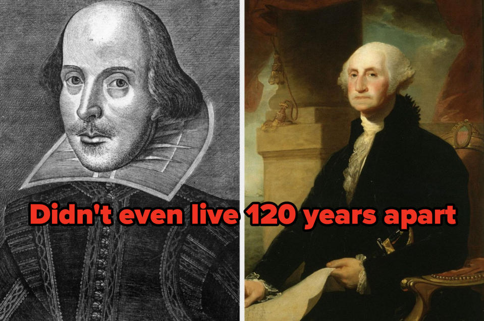 Didn't even live 120 years apart written over William Shakespeare and George Washington