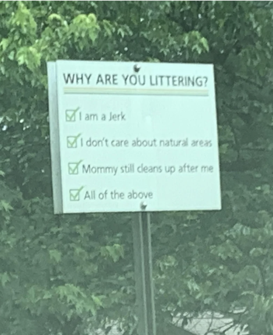"Why are you littering?"