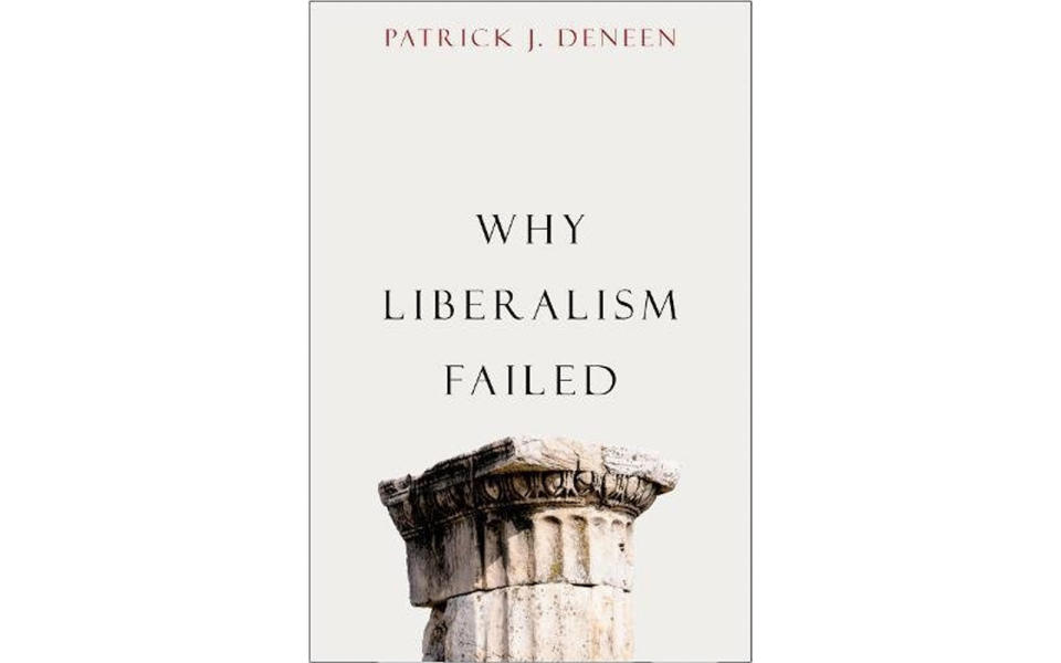 'Why Liberalism Failed' by Patrick J. Deneen