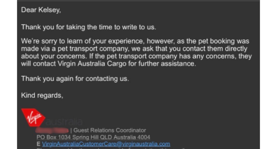 A copy of the response email received from Virgin Australia guest relations saying they are 'sorry to learn' about the experience but as the booking was made through a pet transport company she must go 'directly' to them.