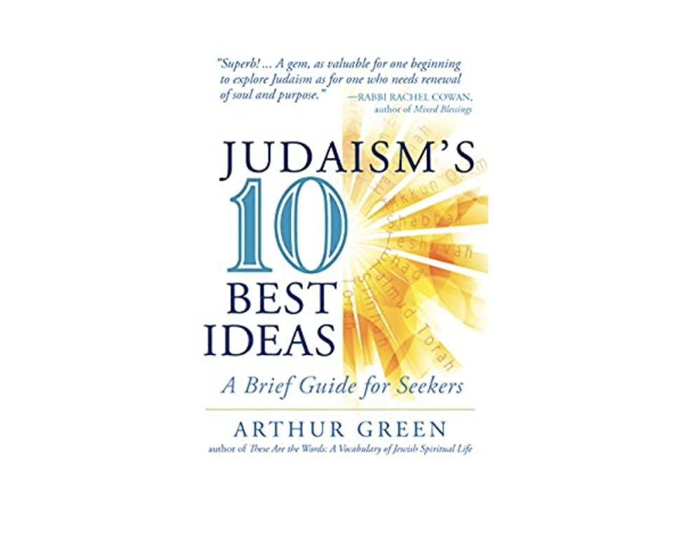 14) Judaism's Ten Best Ideas by Arthur Green