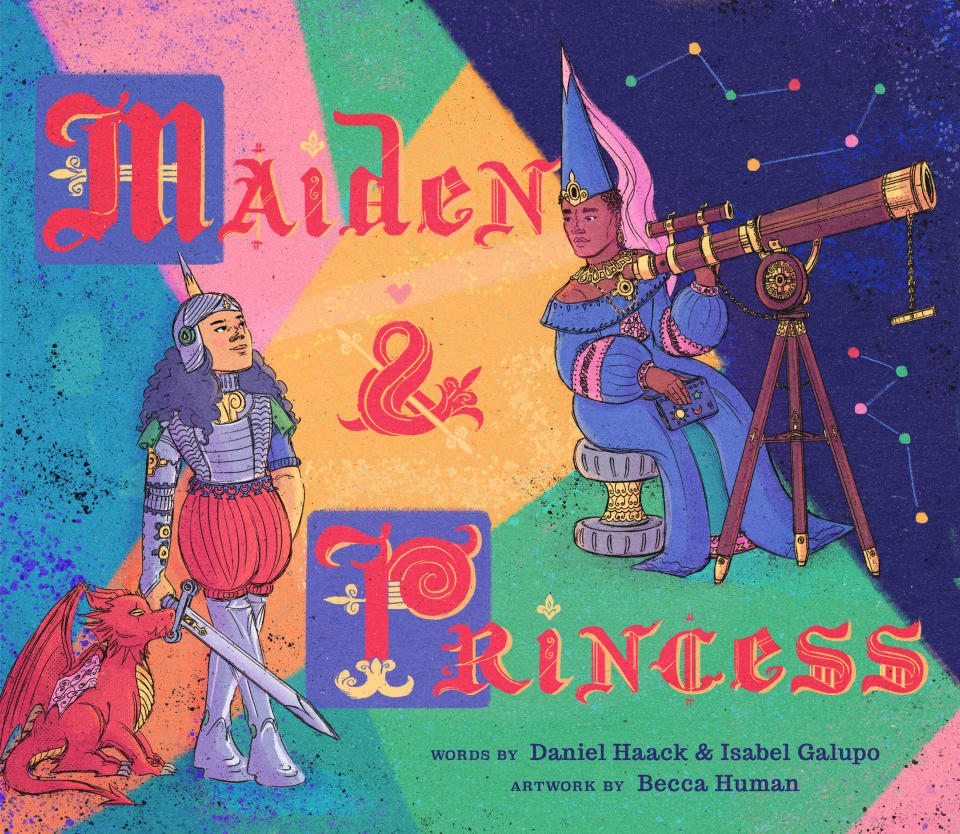 Daniel Haack and Isabel Galupo's&nbsp;<i>Maiden &amp; Princess</i> is due out April 2019.&nbsp; (Photo: Illustration by Becca Human and provided by little bee books/Bonnier Publishing USA)