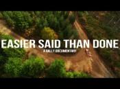 <p>Rallying is one of the most interesting forms of motorsports in existence, because it's so radically different from any other type of racing. <em> Easier Said Than Done </em> captures the difficulty of competition and the cult following that surrounds it.</p>