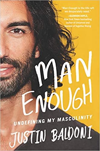 Man Enough: Undefining My Masculinity