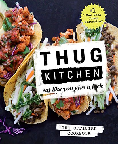 10) Thug Kitchen: The Official Cookbook: Eat Like You Give a F*ck (Thug Kitchen Cookbooks)