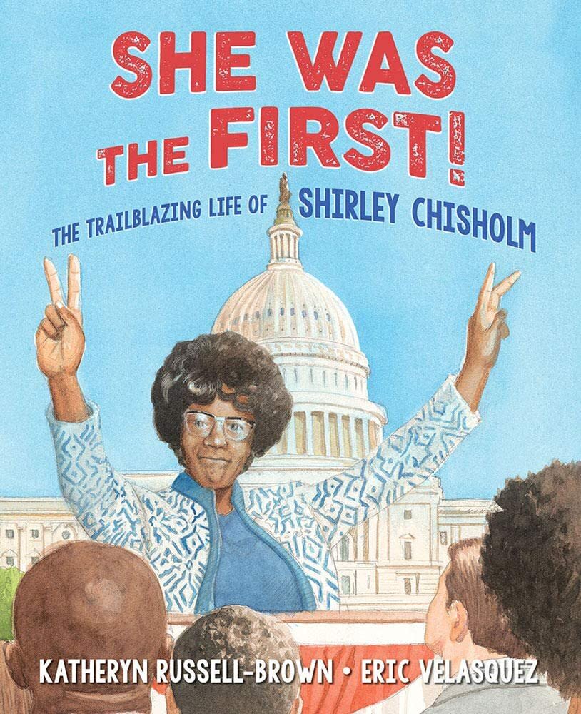 "She Was the First!" tells the story of Shirley Chisholm, who was the first Black woman elected to Congress, the first Black candidate for a major party's nomination for president, and the first woman to run for the Democratic Party's presidential nomination. <i>(Available <a href="https://www.amazon.com/She-Was-First-Trailblazing-Chisholm/dp/1620143461" target="_blank" rel="noopener noreferrer">here</a>)</i>