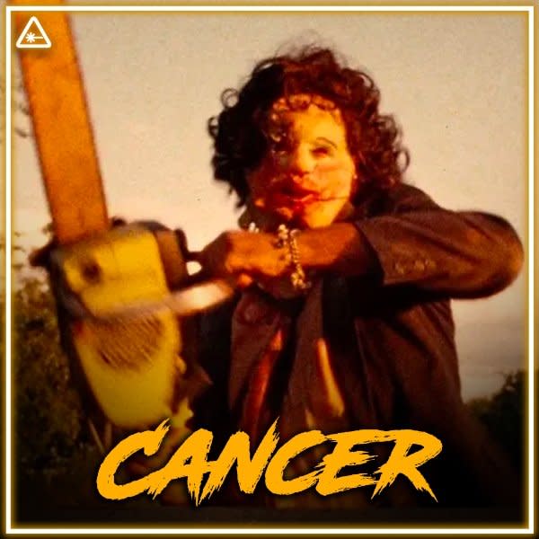 image of leatherface with cancer in scrawling orange letters at the bottom for his zodiac sign