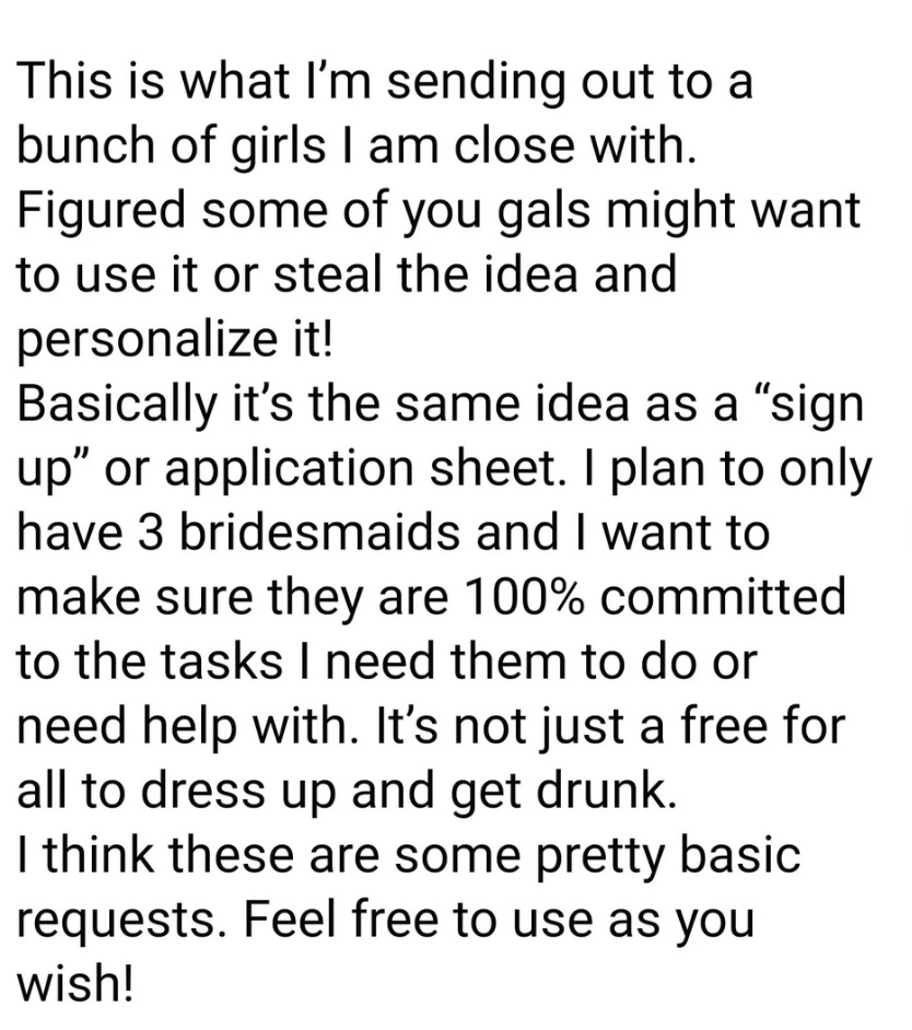 A bride-to-be says she's sending out applications to be a bridesmaid and wants people who are committed to helping, and she'll only pick three people