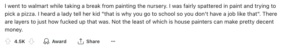 Person recounts an incident at Walmart where a lady devalued painting work to her child, highlighting societal stigmas against such jobs