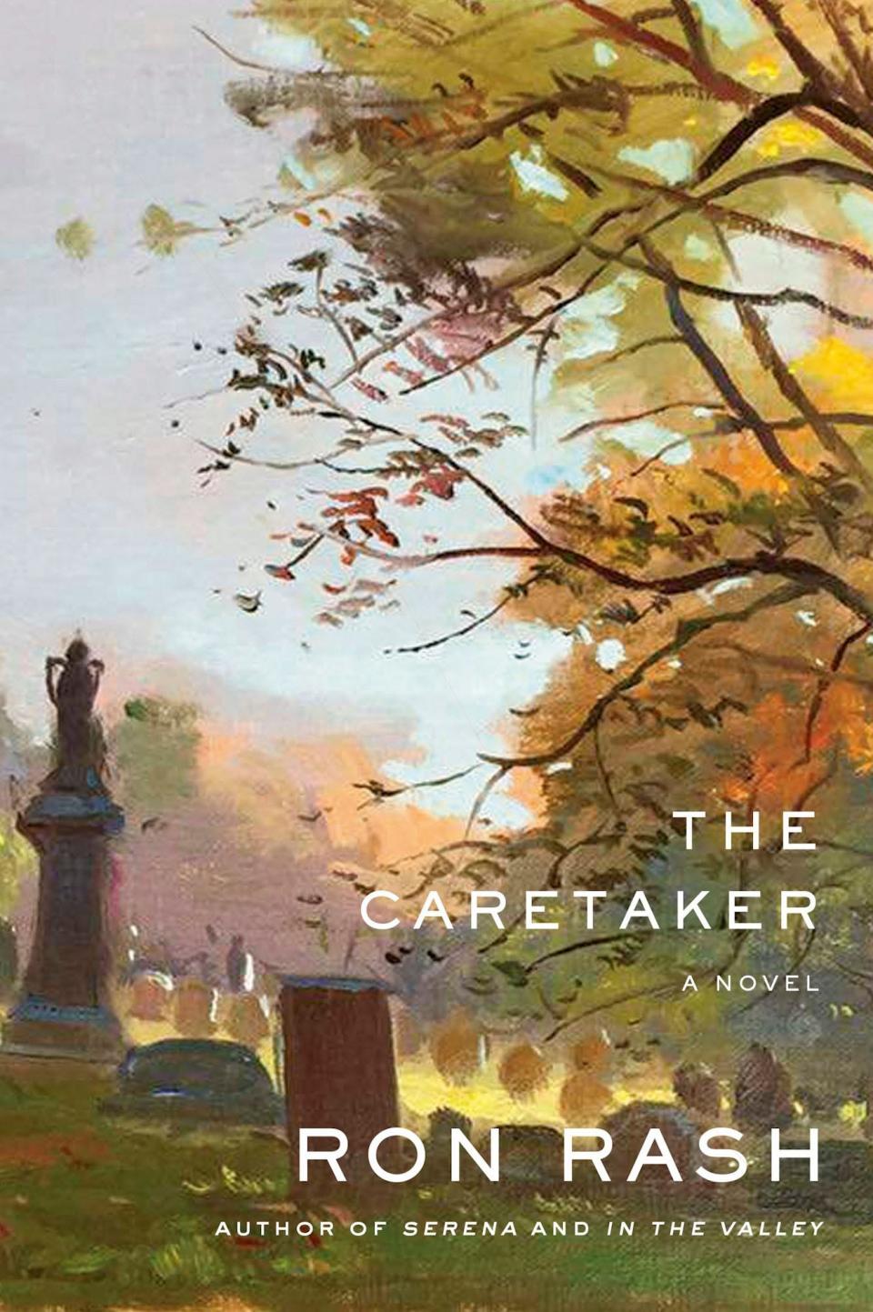 The latest novel from N.C. writer Ron Rash is "The Caretaker."