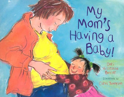 My Mom's Having A Baby! A Kid's Month-by-Month Guide to Pregnancy, by Dori Hillestad Butler