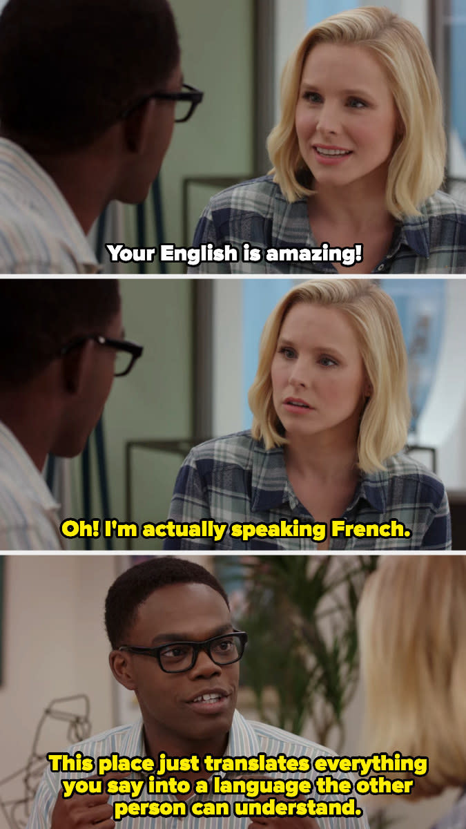 Chidi explaining that he's actually speaking French but everything gets translated to whatever language the other person speaks