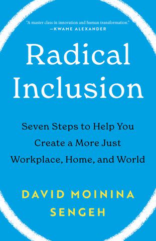 Flatiron Book Radical Inclusion: Seven Steps to Help You Create a More Just Workplace, Home, and World by David Moinina Sengeh