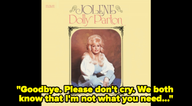 The cover of Dolly Parton's Jolene album with text reading: "Goodbye. Please don't cry. We both know that I'm not what you need"