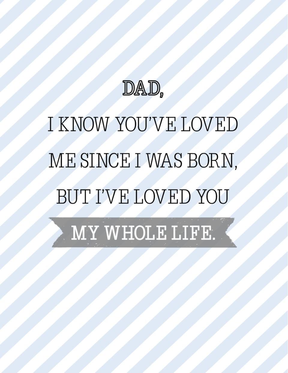 <p>Ready to make your pop cry? Give him this sentimental message.</p><p><strong>Get the printable at <a href="https://www.landeeseelandeedo.com/printable-fathers-day-cards/" rel="nofollow noopener" target="_blank" data-ylk="slk:Landeelu;elm:context_link;itc:0;sec:content-canvas" class="link ">Landeelu</a>.</strong></p>