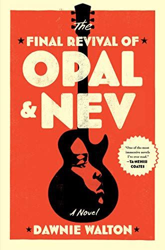 7) <i>The Final Revival of Opal & Nev</i> by Dawnie Walton