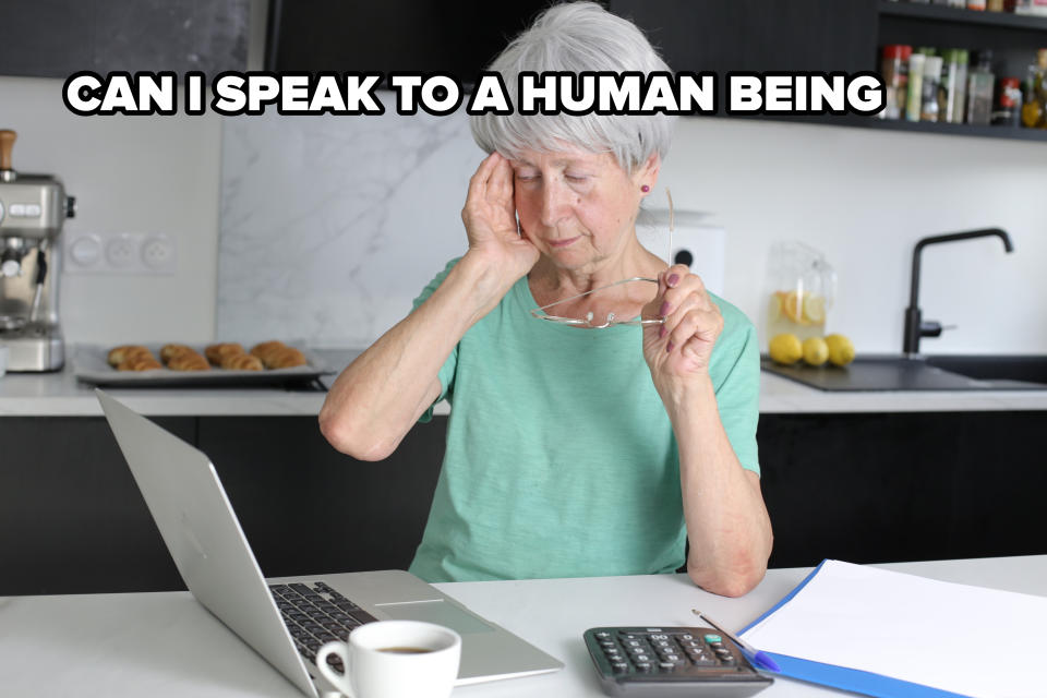 "Can I speak to a human being"