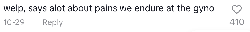 welp, says a lot about pains we endure at the gyno