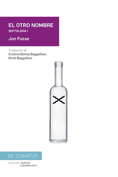 <em>El otro nombre</em>, primer volumen de la <em>Septología</em> de Jon Fosse. <a href="https://deconatus.com/autor/jon-fosse-autor-contemporaneo-que-puede-pasar-a-la-historia-de-la-literatura/" rel="nofollow noopener" target="_blank" data-ylk="slk:DE CONATUS;elm:context_link;itc:0;sec:content-canvas" class="link ">DE CONATUS</a>