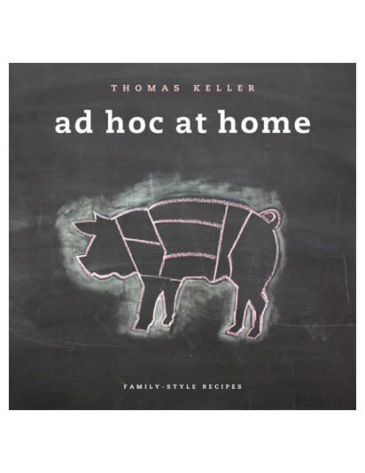 Ad Hoc at Home, by Thomas Keller