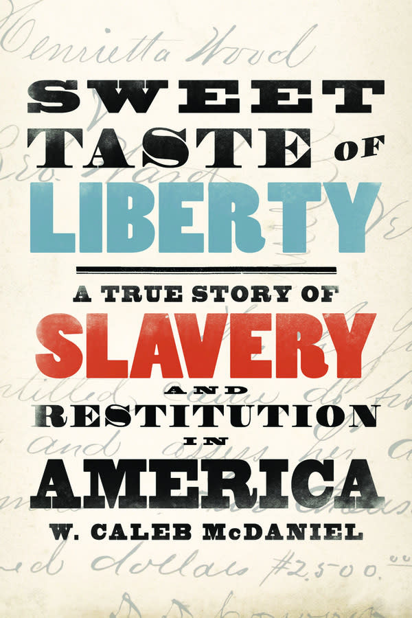 This cover image released by Oxford University Press shows "Sweet Taste of Liberty: A True Story of Slavery and Restitution in America" by W. Caleb McDaniel, winner of the Pulitzer Prize for History. (Oxford University Press via AP)