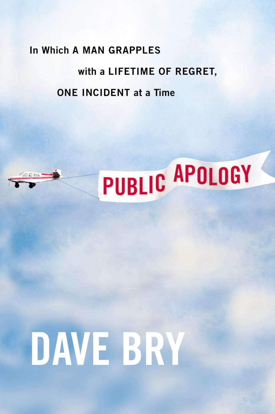 This book cover image released by Grand Central Publishing shows "Public Apology: In Which a Man Grapples With a Lifetime of Regret, One Incident at a Time." by Dave Bry. (AP Photo/Grand Central Publishing)