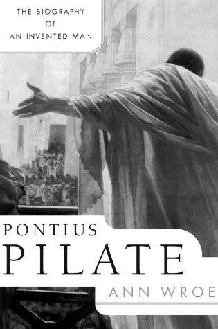 38) <em>Pontius Pilate</em>, by Ann Wroe