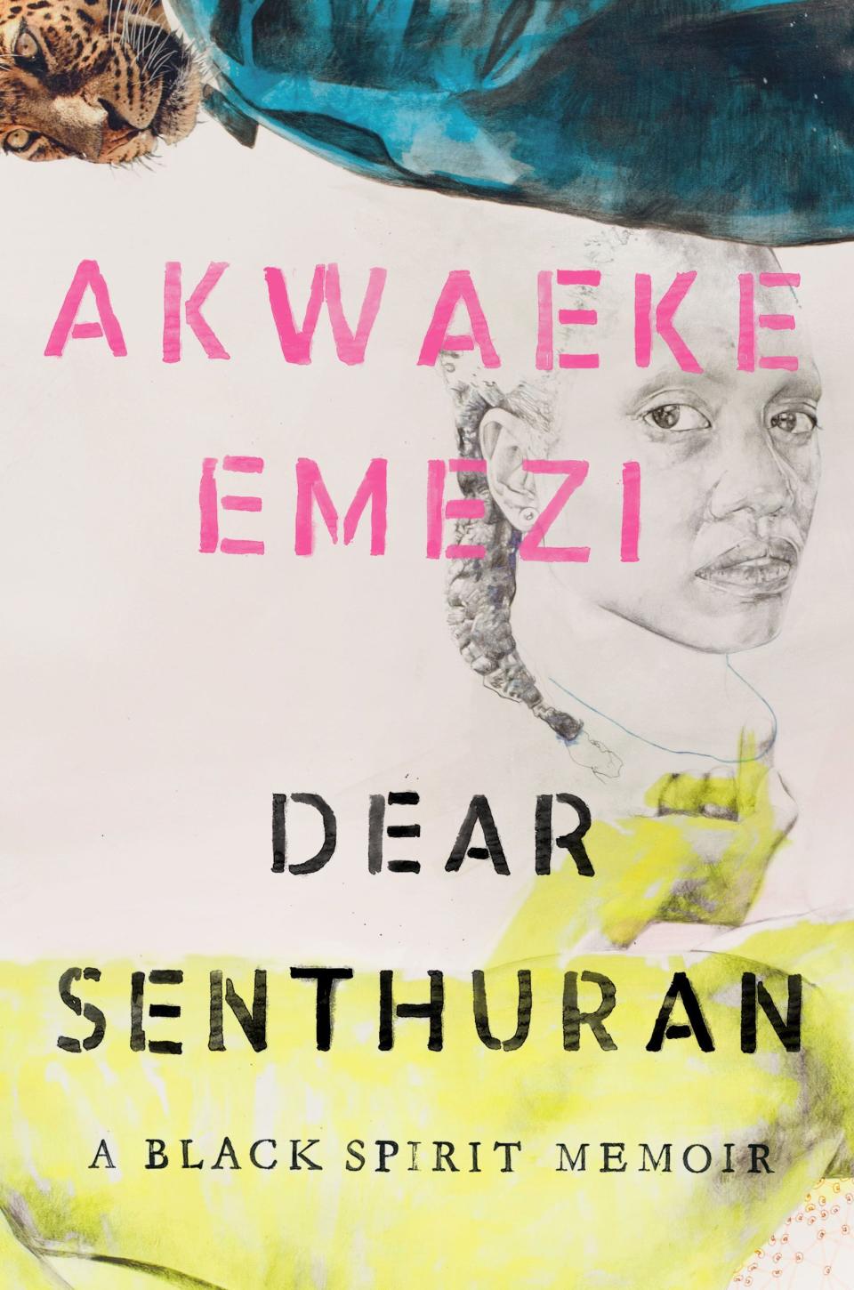 14) <i>Dear Senthuran: A Black Spirit Memoir</i> by Akwaeke Emezi