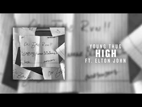 YOUNG THUG, ELTON JOHN – “HIGH”