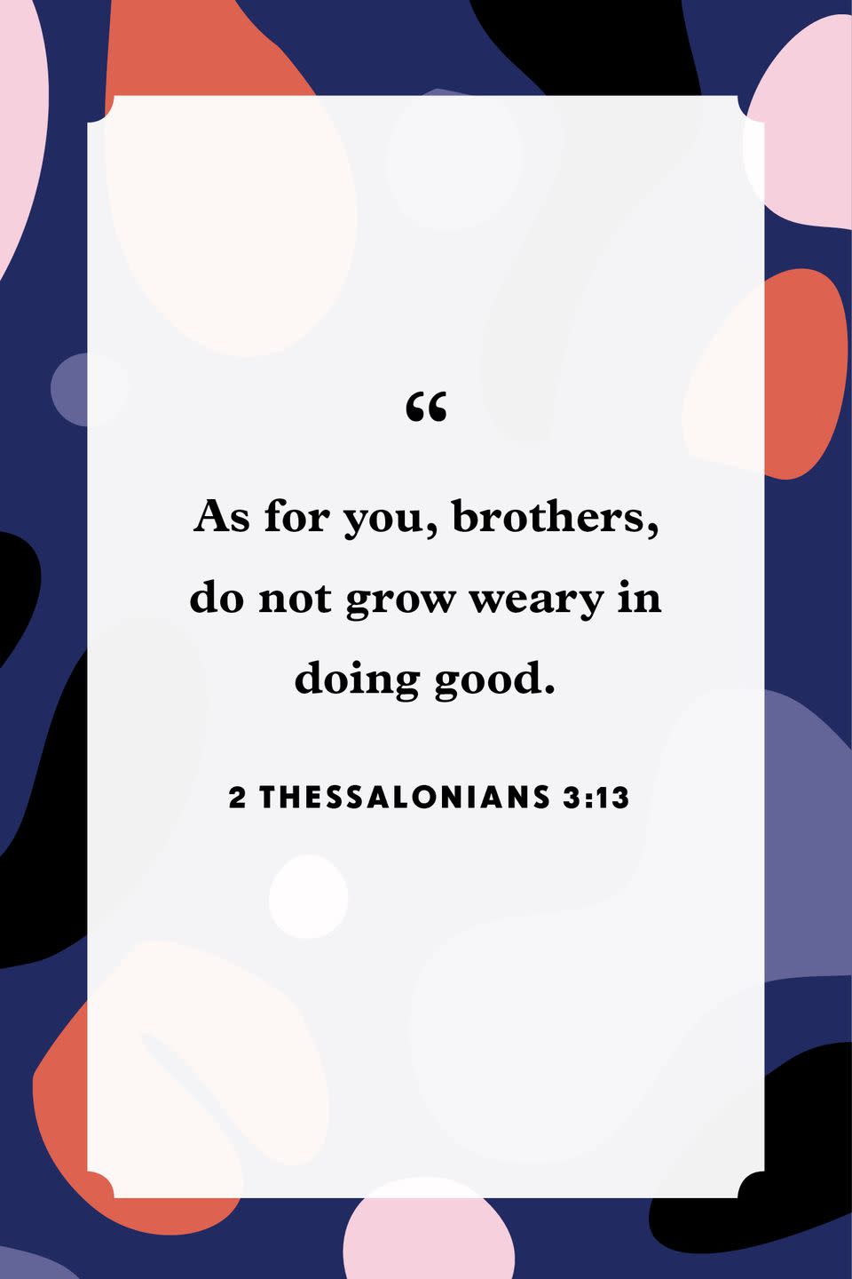 18) 2 Thessalonians 3:13