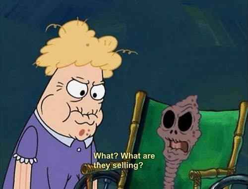 Animated characters from "SpongeBob SquarePants," one looking puzzled, with a caption reading "What? What are they selling?"