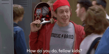 Steve Buscemi holds a skateboard and wears a red cap and "Music Band" shirt, with the text: "How do you do, fellow kids?"