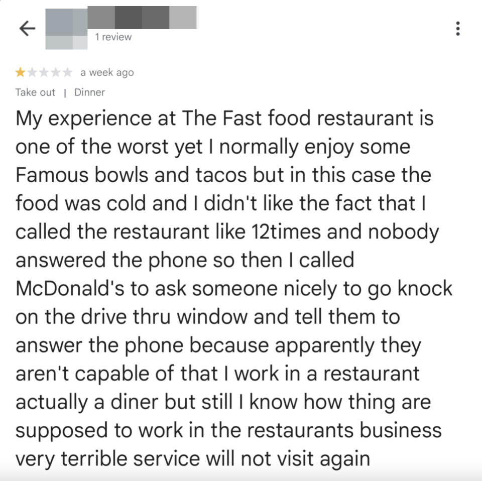 A review saying they tried to call a combination KFC/Taco Bell, and when there was no answer, they called the McDonald's next door and asked the people working there to walk next door, knock on the drive-thru window, and tell them to answer the phone