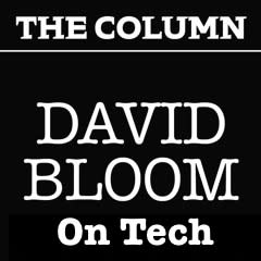 Deadline tech column David Bloom