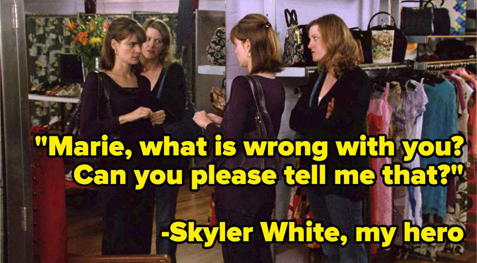 Skyler confronts Marie and asks "What is wrong with you? Can you please tell me that?" The caption says "Skyler White, my hero"